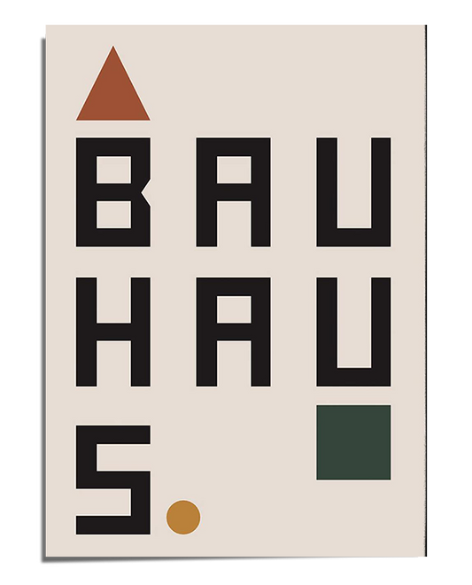 A minimalist Bauhaus-inspired poster featuring the word "BAUHAUS" arranged vertically in bold black typography. Above the letter "B" is a brown triangle, while below the "S" is a small ochre circle. A dark green square is placed to the right of the "U," adding balance to the composition. The background is a soft neutral tone, creating a clean and structured aesthetic in line with Bauhaus design principles.