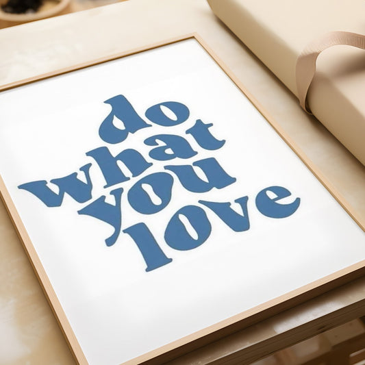 Do What You Love Poster | Minimalist Motivational Art Print for Wall Decor
