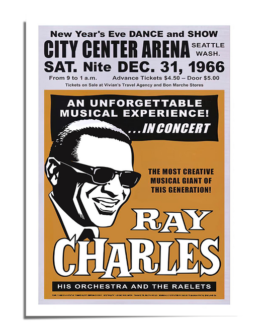 A vintage concert poster featuring a bold black-and-white portrait of Ray Charles wearing sunglasses and smiling. The background is a warm golden hue with retro-style typography promoting his New Year's Eve show at "City Center Arena" in Seattle, 1966. The text includes phrases like "An Unforgettable Musical Experience!" and "The Most Creative Musical Giant of This Generation," giving the design a classic mid-century feel.