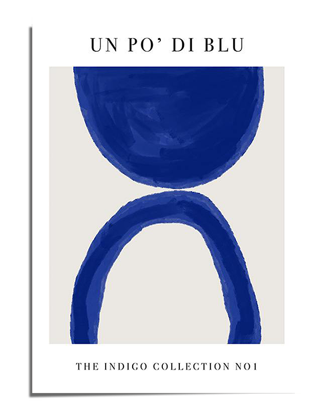 A modern abstract painting featuring two bold indigo shapes on a white background. The lower shape resembles an arch, while the upper shape is a solid semi-circle. The top of the print reads "Un Po’ di Blu," with "The Indigo Collection No.1" written at the bottom, giving it a sleek, gallery-style look.