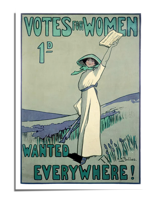 A vintage-style political poster featuring a woman in a long white dress and green hat, confidently holding up a newspaper. The background consists of rolling green fields and a blue sky. The bold typography at the top reads Votes for Women, with additional text stating Wanted Everywhere. The hand-drawn illustration captures the energy of the women’s suffrage movement.