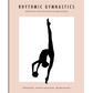 A silhouette of a rhythmic gymnast balancing on one leg while holding a ball. Her other leg extends vertically, creating an elegant and controlled pose. The black figure contrasts against a soft beige background, with "Rhythmic Gymnastics" displayed at the top and an inspirational quote at the bottom.