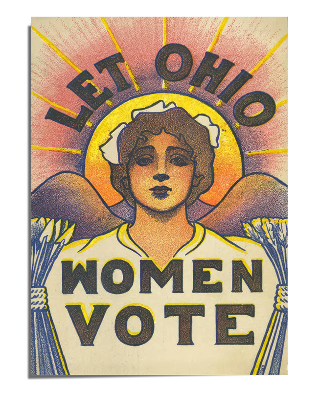 A vintage political poster featuring a determined woman with angelic wings and a golden sunburst behind her. She stands boldly with the words "Let Ohio Women Vote" written in large, black and red block letters. The poster’s warm color palette and bold design reflect the urgency of the suffrage movement.