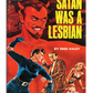 A vintage pulp fiction book cover illustration with a bold red background. The top half features a grinning devil with sharp horns and piercing eyes. Below, a woman in a tight black outfit and gloves holds a whip in a dominant stance. A shocked man in a suit appears behind her, while another woman in minimal clothing is restrained. The title "Satan Was a Lesbian" is displayed in large, bold yellow letters, with the author's name, "Fred Haley," in white beneath it.